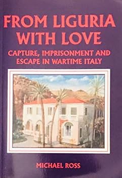 Paperback From Liguria with Love: Capture, Imprisonment and Escape in Wartime Italy Book
