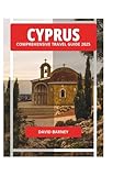 CYPRUS COMPREHENSIVE TRAVEL GUIDE 2025