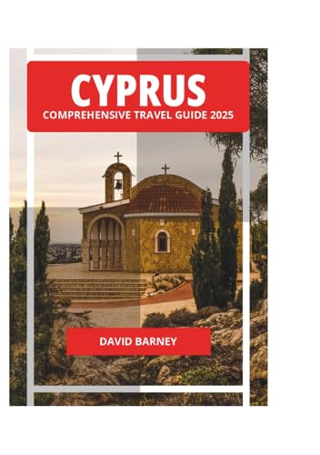 CYPRUS COMPREHENSIVE TRAVEL GUIDE 2025