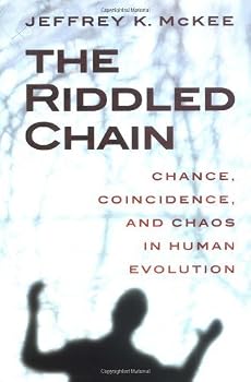 Hardcover The Riddled Chain: Chance, Coincidence and Chaos in Human Evolution by Jeffrey Kevin McKee (2000-06-01) Book
