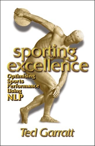 Sporting Excellence: Optimising Sport Performance Using Nlp: 1