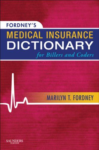 Fordney's Medical Insurance Dictionary for Billers and Coders
