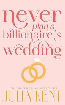 Never Plan a Billionaire's Wedding