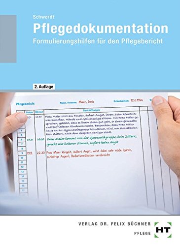 Pflegedokumentation: Formulierungshilfen für den Pflegebericht Pflegedokumentation: Formulierungshilfen für den Pflegebericht