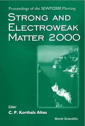 Strong and Electroweak Matter 2000: Proceedings of the Sewm2000 Meeting-Wow! eBook