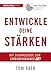 Entwickle deine Stärken: mit dem StrengthsFinder 2.0 - Rath, Tom