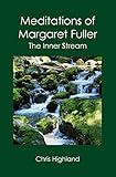 Meditations of Margaret Fuller: The Inner Stream