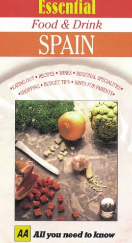AA Essential Food and Drink Spain (AA Essential Guides): Aris, Pepita ...