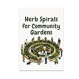 Community Garden Poster Print - Herb Spirals for Sustainable Gardening - 13x19 - Modern Organic Style