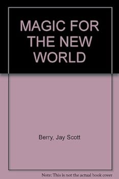 Magic for the New World (European Stars of Magic)