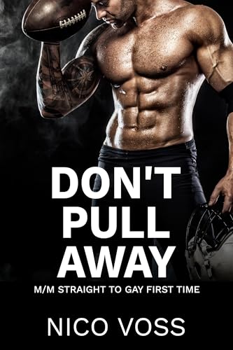 Don't Pull Away: M/M Straight to Gay First Time