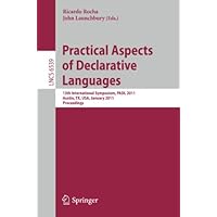 Practical Aspects of Declarative Languages: 13th International Symposium, PADL 2011, Austin, TX, USA, January 24-25, 2011. Proceedings