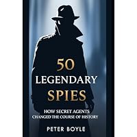 50 Legendary Spies