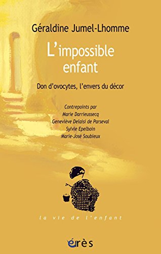 Télécharger Impossible enfant. Don d'ovocytes, l'envers du décor -L'- (La vie de l'enfant) Livre PDF Gratuit