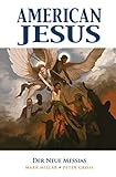 American Jesus: Bd. 2: Der neue Messias