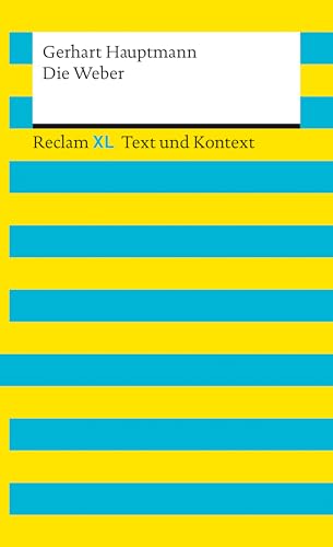 Die Weber. Schauspiel aus den vierziger Jahren: Reclam XL – Text und Kontext (German Edition)