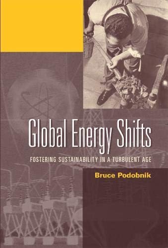 Global Energy Shifts: Fostering Sustainability in a Turbulent Age Paperback – Illustrated, November 1, 2005