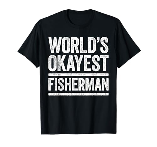 World's Okayest Fisherman Shirt Funny Kids Men Women Fishing T-Shirt