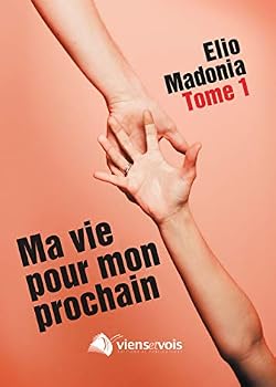 Paperback Ma vie pour mon prochain (Tome 1) [French] Book