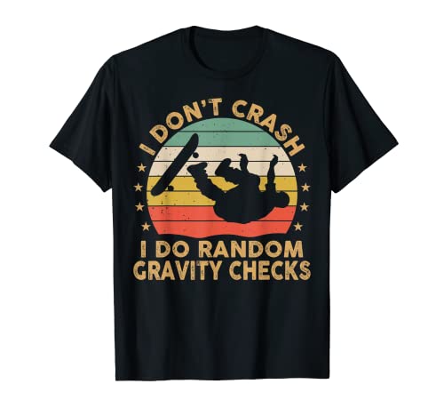 Amante del skate vintage I Don't Crash I Do Random Gravity Checks Camiseta