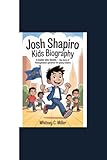 JOSH SHAPIRO KIDS BIOGRAPHY: “A Leader Who Listens - The Story of Pennsylvania’s Governor for Young Readers”