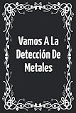 detector de metales casero potente pdf  Vamos A La Detección De Metales: Diario de bitácora para detectores de metales, lleva la cuenta de tus estadísticas de detección de metales y mejora ... regalo para los detectores de metales