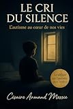 LE CRI DU SILENCE: L’AUTISME AU CŒUR DE NOS VIES