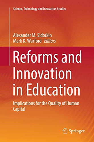 Reforms and Innovation in Education: Implications for the Quality of Human Capital (Science, Technology and Innovation Studies)