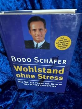 Hardcover Wohlstand ohne Stress. Wie Sie mit Fonds Ihr Geld in vier Jahren verdoppeln. [German] Book
