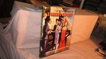 Board book The Belle Epoque Of The Orient-Express. [French] Book