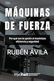 Máquinas de fuerza: Por qué son la opción si maximizas eficiencia y seguridad