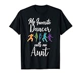 My Favorite Dancer Calls Me Aunt T-Shirt Love Dance