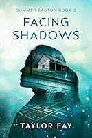 Facing Shadows (Summer Easton) 1069722138 Book Cover
