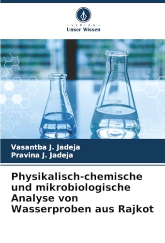 Physikalisch-chemische und mikrobiologische Analyse von Wasserproben aus Rajkot: DE