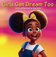 Girls Can Dream Too B0D62GPK1S Book Cover