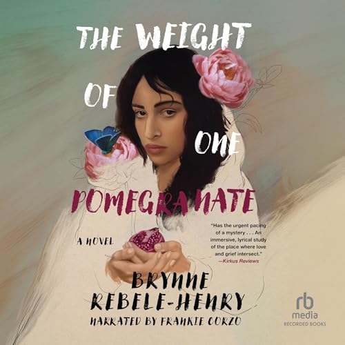 The Weight of One Pomegranate Audiolibro Por Brynne Rebele-Henry arte de portada