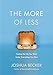 The More of Less: Finding the Life You Want Under Everything You Own