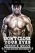 Don't Close Your Eyes: A Bad Boy Rancher Love Story (The Dawson Brothers Book 4)