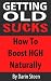 Getting Old SUCKS! How to Increase Human Growth Hormone (HGH) Levels Naturally and Live Long and Strong To 100 Plus!