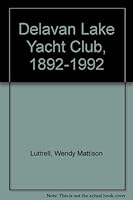 Delavan Lake Yacht Club, 1892-1992 096456372X Book Cover