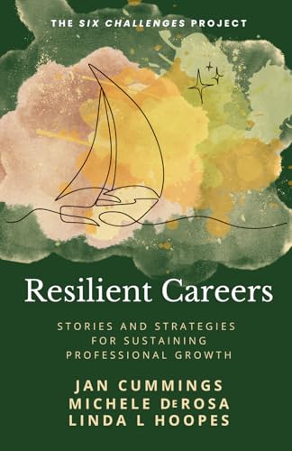 Resilient Careers: Stories and Strategies for Sustaining Professional Growth