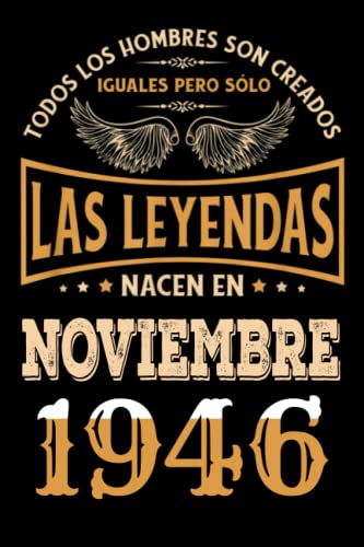 Regalo de 76 Cumpleaños Para Hombre : Las Leyendas Nacen en Noviembre 1946: Regalos de Cumpleaños Vintage Para El Marido Hermano Papá Amigos, Cumplir ... en Noviembre de 1946, Cuaderno de Cumpleaños.