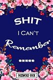 Shit I Can't Remember: Password Organizer Book with Alphabetical Tabs | Pocket Size Password Journal | Logbook to Protect Usernames and Passwords | Black Frame
