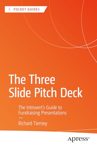 The Three Slide Pitch Deck: The Introvert's Guide to Fundraising