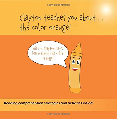 Clayton Teaches You About...The Color Orange