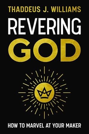 Book cover Revering God: How to Marvel at Your Maker
