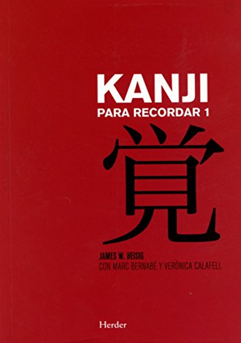 Kanji para recordar 1. Japonés: Curso mnemotécnico para el aprendizaje de la escritura y el signif