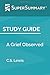 Study Guide: A Grief Observed by C.S. Lewis (SuperSummary)