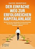 Der einfache Weg zur erfolgreichen Kapitalanlage: Wie Sie mit einer individuellen Investmentstrategie Ihre Rendite erhöhen, Kosten sparen und Vermögen aufbauen | Geld anlegen mit ETFs