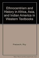 Ethnocentrism and History in Africa, Asia, and Indian America in Western Textbooks 0883570718 Book Cover